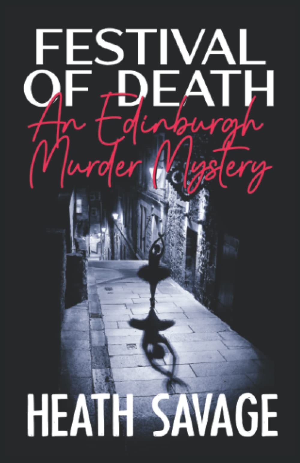 Festival of Death: An Edinburgh Murder Mystery