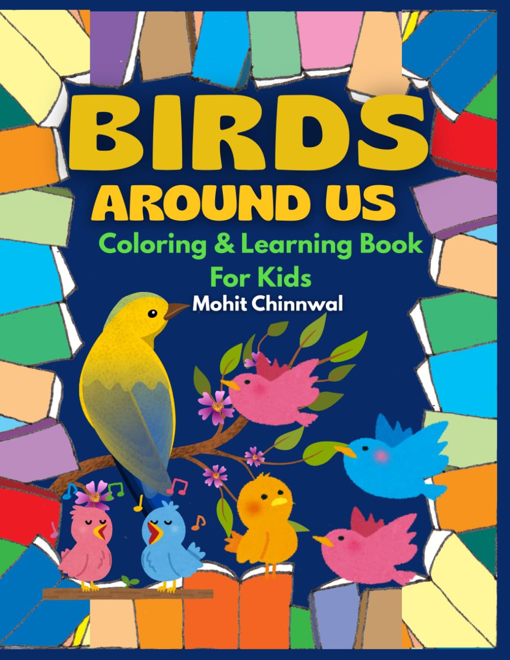Birds Around Us: Coloring & Learning Book For Kids