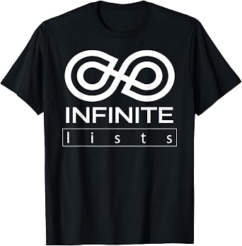 Funny White Infinite Lists T-Shirt Men Woman Kids 5 Colors T-Shirt