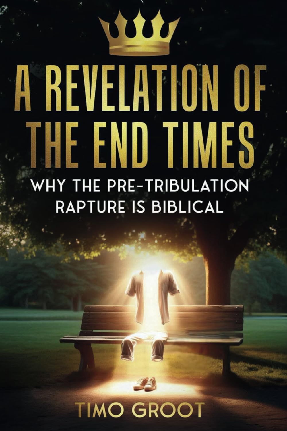 A Revelation of the End Times: Why the Pre-Tribulation Rapture is Biblical