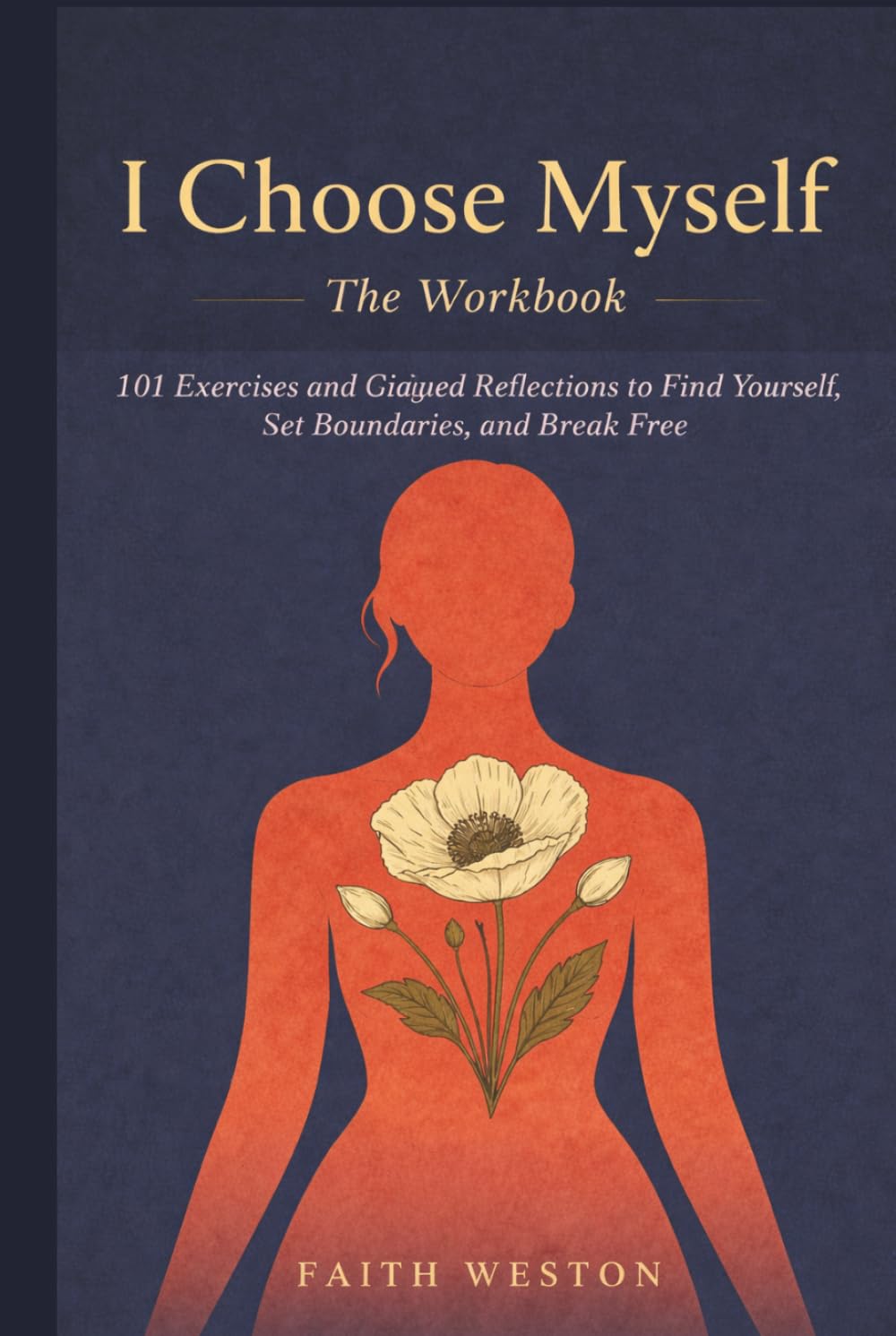 I Choose Myself The Workbook: 101 Exercises and Guided Reflections to Find Yourself, Set Boundaries, and Break Free