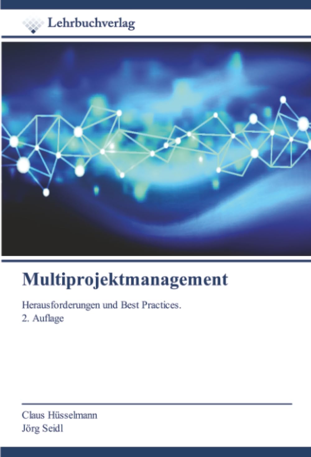 Multiprojektmanagement: Herausforderungen und Best Practices. 2. Auflage
