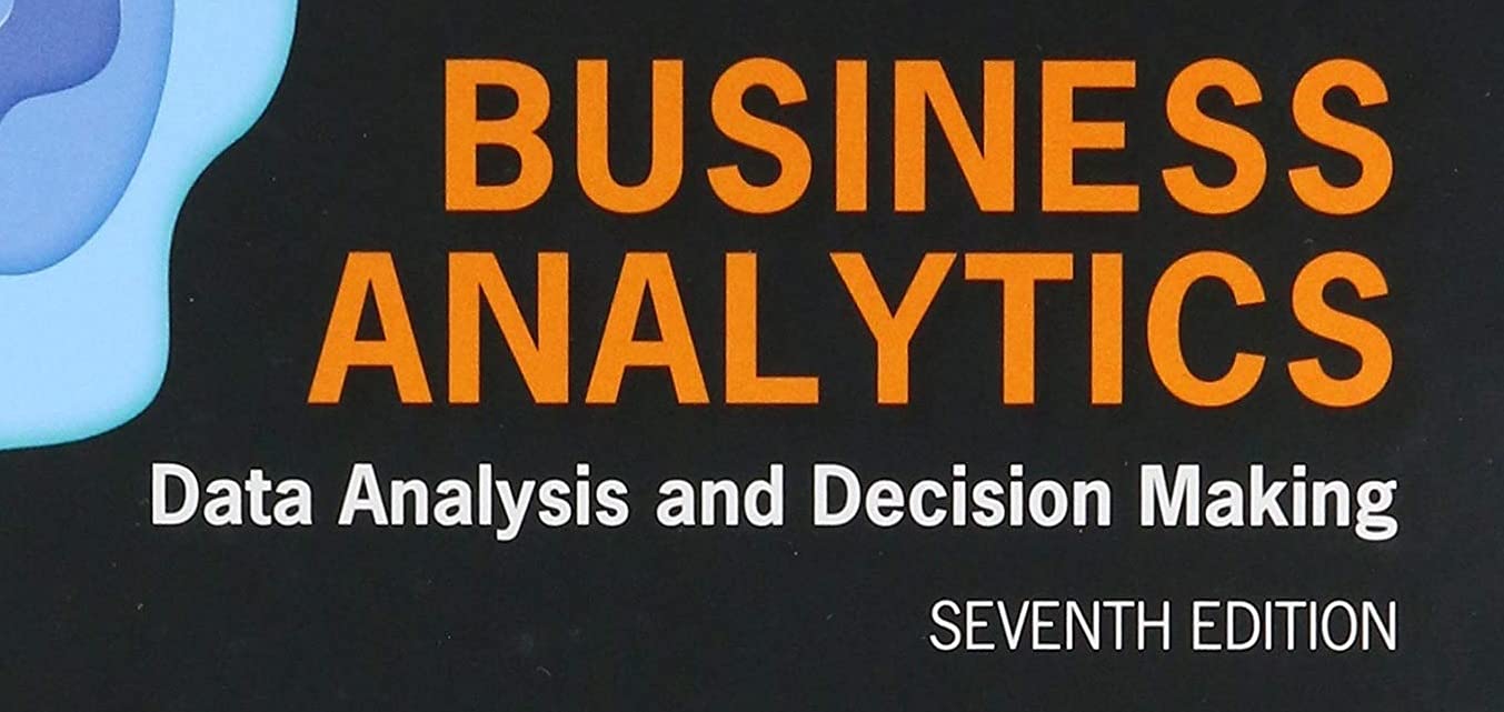 Business Analytics: Data Analysis & Decision Making (MindTap Course List) - Image 2