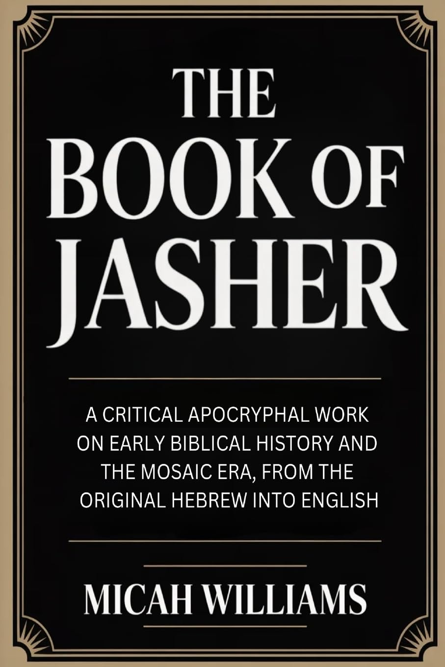 The Book of Jasher: A Critical Apocryphal Work on Early Biblical History and the Mosaic Era, From the Original Hebrew into English (Grapevine Press): ... Gnostic Gospels Collection) (Grapevine Press)