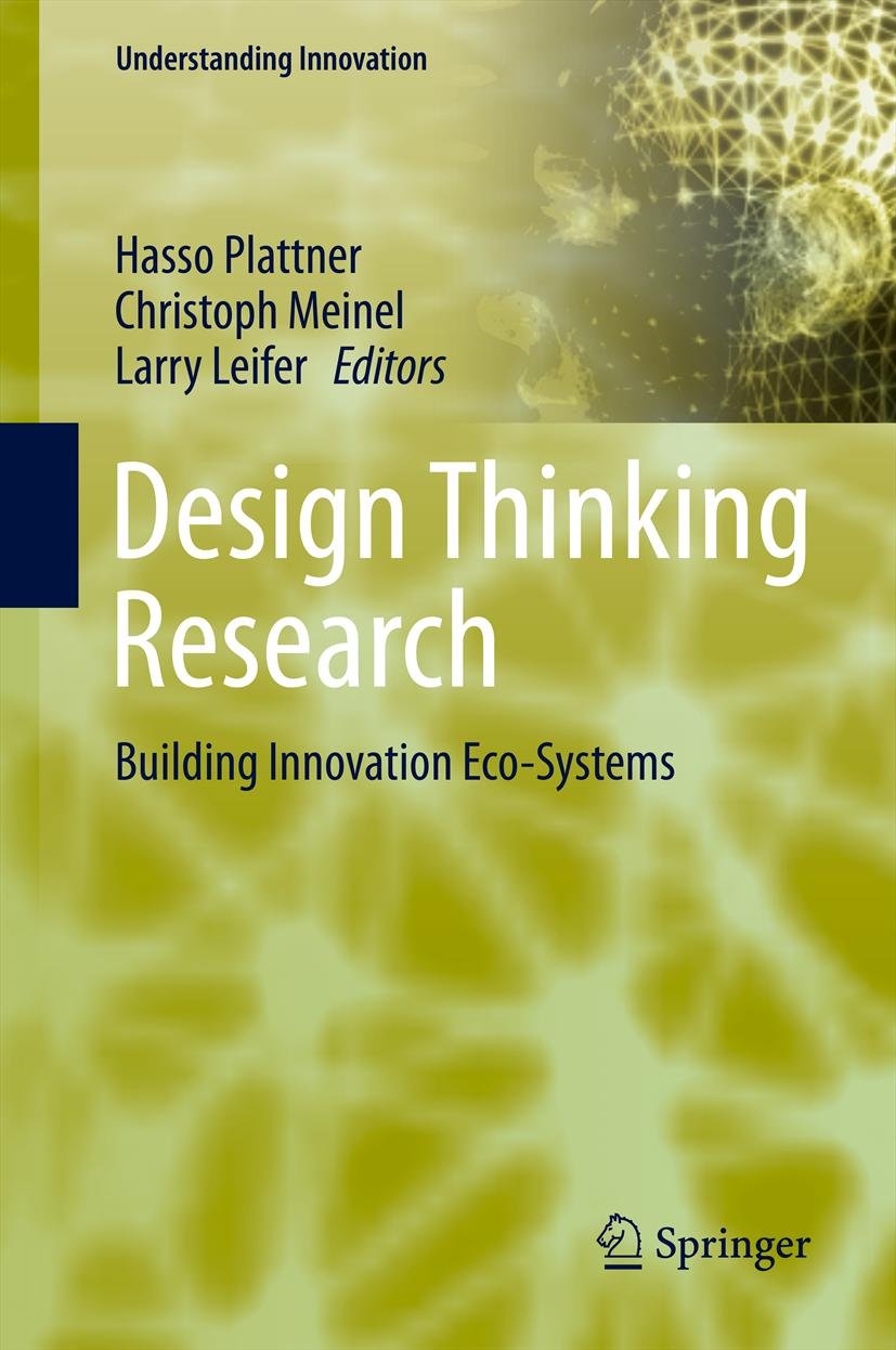 Design Thinking Research: Building Innovation Eco-Systems (Understanding Innovation)