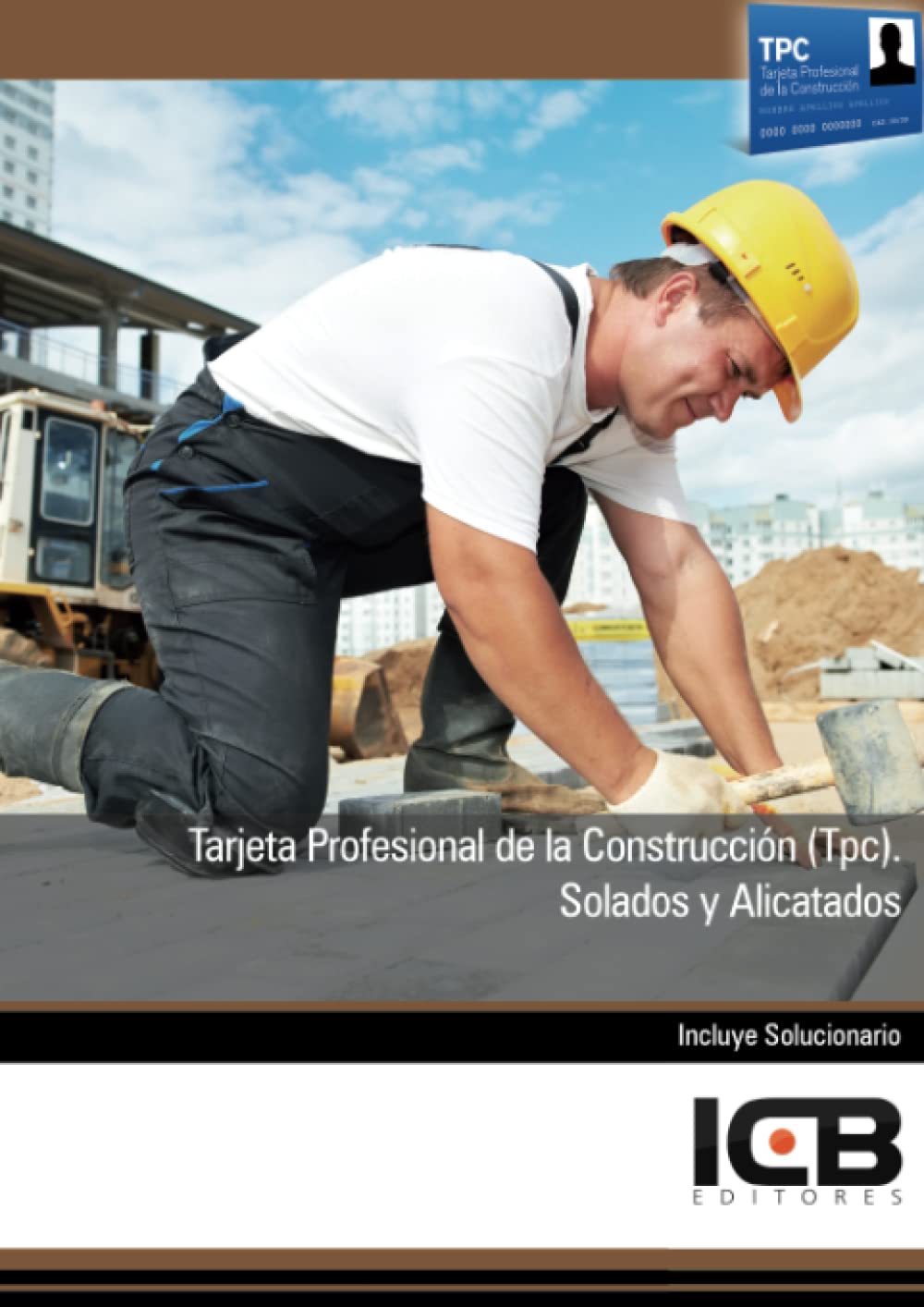 Tarjeta Profesional de la Construcción (TPC). Solados y Alicatados