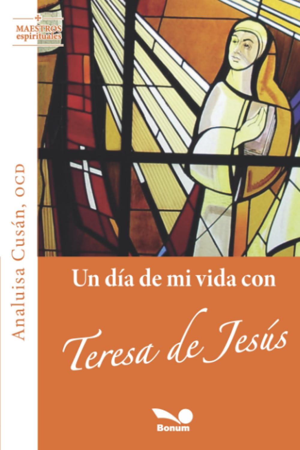 Un día en mi vida con Teresa de Jesús (Maestros Espirituales)