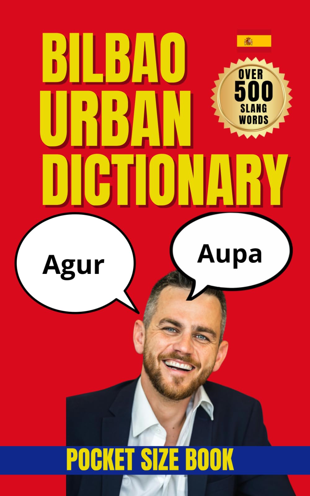 Bilbao Urban Dictionary 500 genuine Bilbao slang words and phrases used by locals (Urban Slang Dictionary)