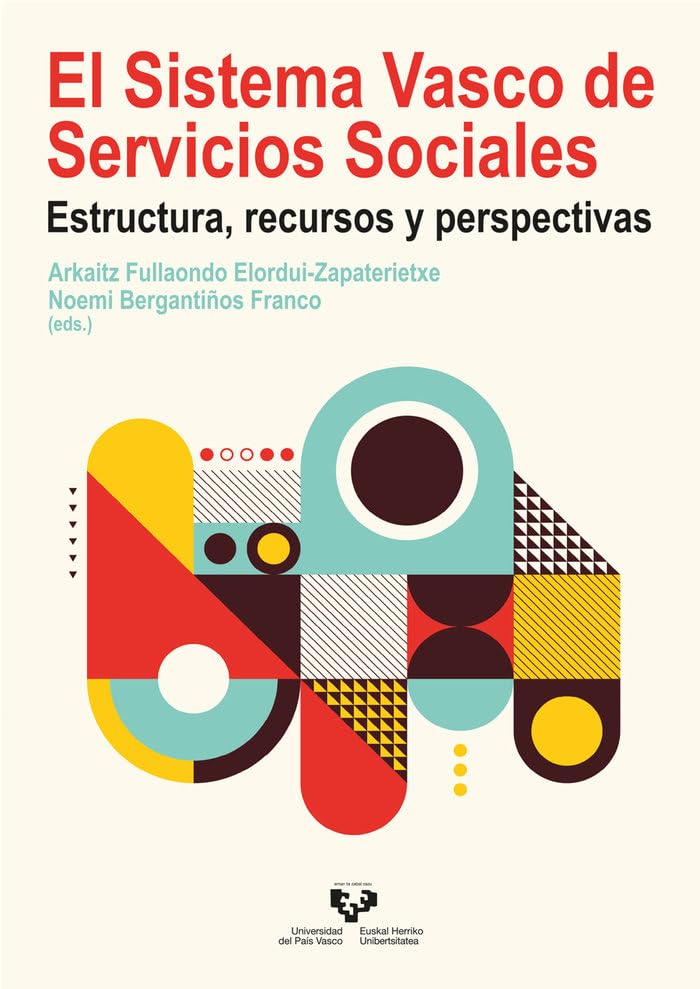 El Sistema Vasco de Servicios Sociales: Estructura, recursos y perspectivas (Ikertuz)