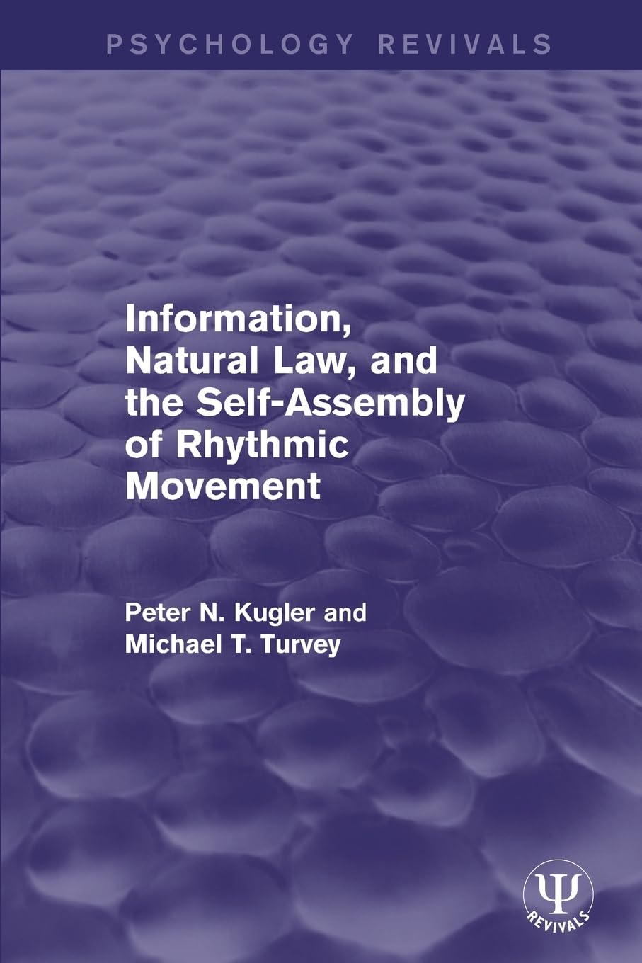 Information, Natural Law, and the Self-Assembly of Rhythmic Movement (Psychology Revivals)