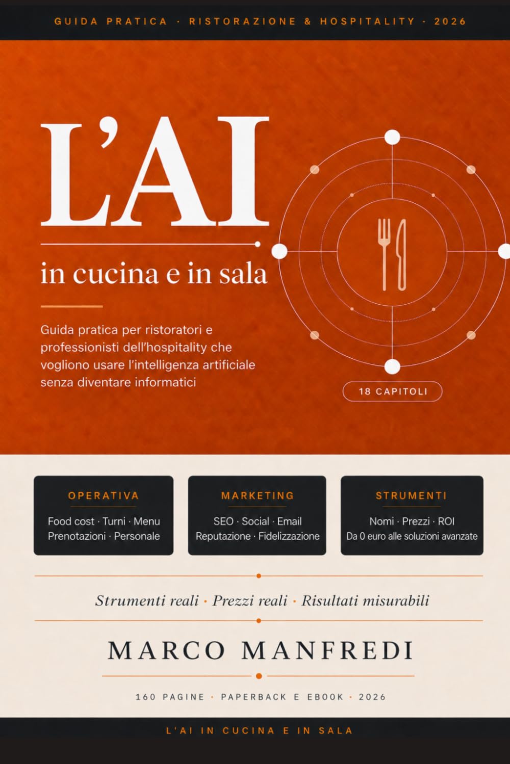 L’AI IN CUCINA E IN SALA: Guida pratica per ristoratori e professionisti dell'hospitality che vogliono usare l'intelligenza artificiale senza diventare informatici