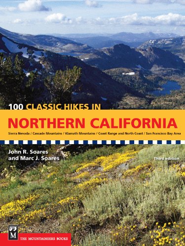 100 Classic Hikes in Northern California: Sierra Nevada / Cascade ains / Klamath ains / Coast Range & North Coast / San Francisco Bay Area Paperback – April 2, 2008