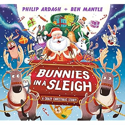 Bunnies in a Sleigh: A Crazy Christmas Story!