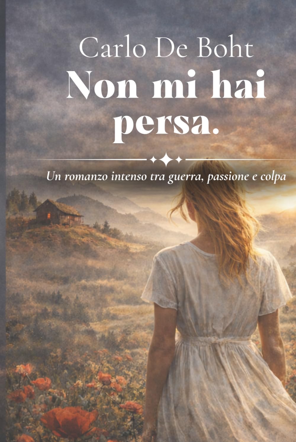 Non mi hai persa: Un romanzo intenso tra guerra, passione e colpa (Zone d'Ombra)