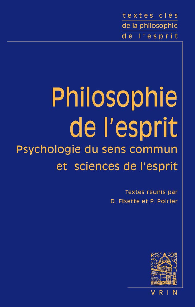 Textes Cles de Philosophie de l'Esprit: Vol. I: Psychologie Du Sens Commun Et Sciences de l'Esprit