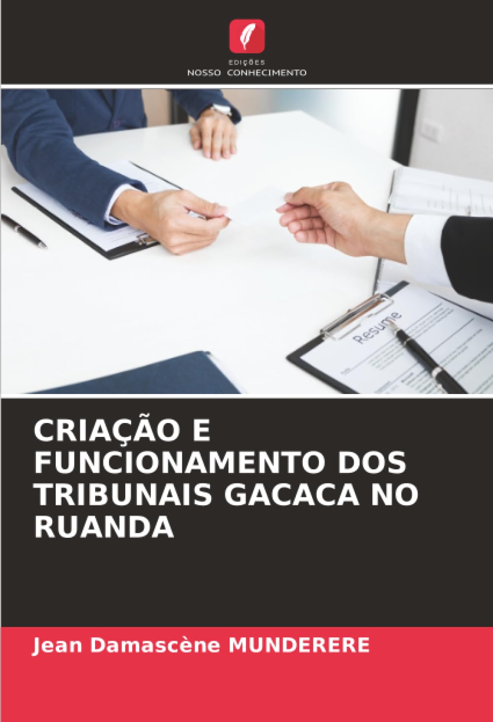 CRIAÇÃO E FUNCIONAMENTO DOS TRIBUNAIS GACACA NO RUANDA