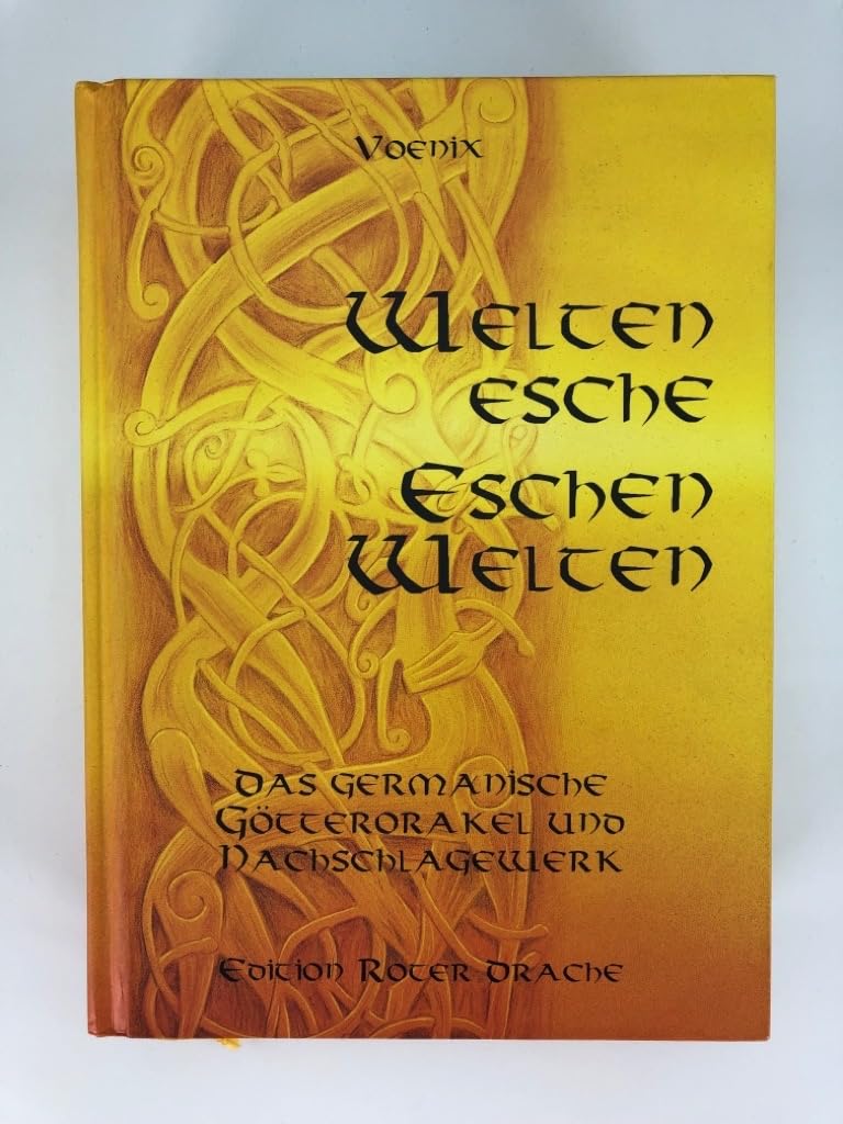 Weltenesche Eschenwelten: Das germanische Götterorakel und Nachschlagewerk
