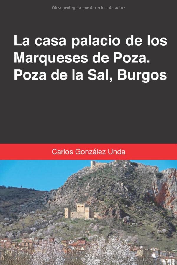 LA CASA PALACIO DE LOS MARQUESES DE POZA. POZA DE LA SAL, BURGOS.