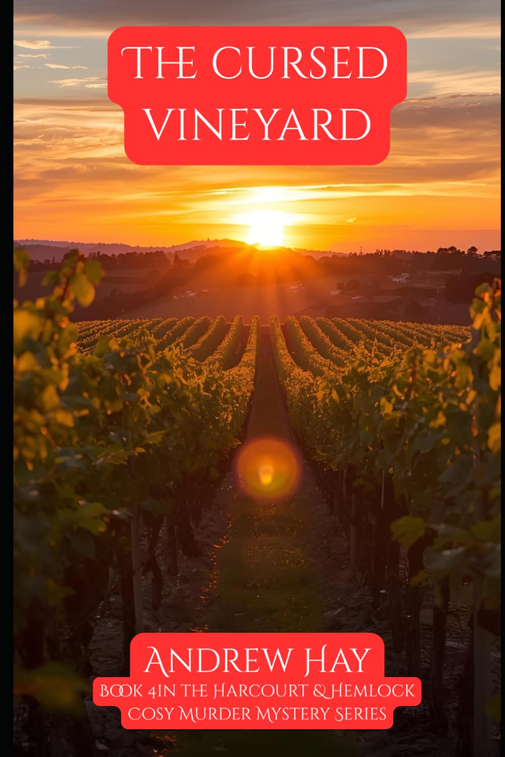The Cursed Vineyard: Book 4 in the Harcourt & Hemlock Cosy Mystery Series