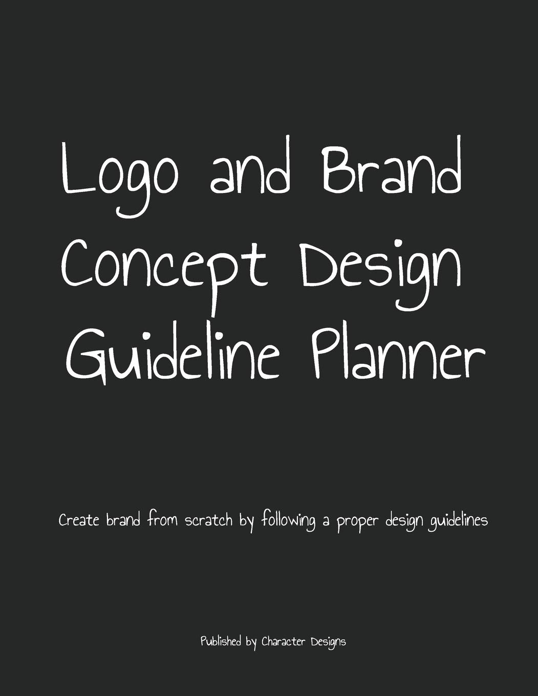 Logo and Brand Concept Design Guideline Planner: Create brand from scratch by following a proper design guidelines