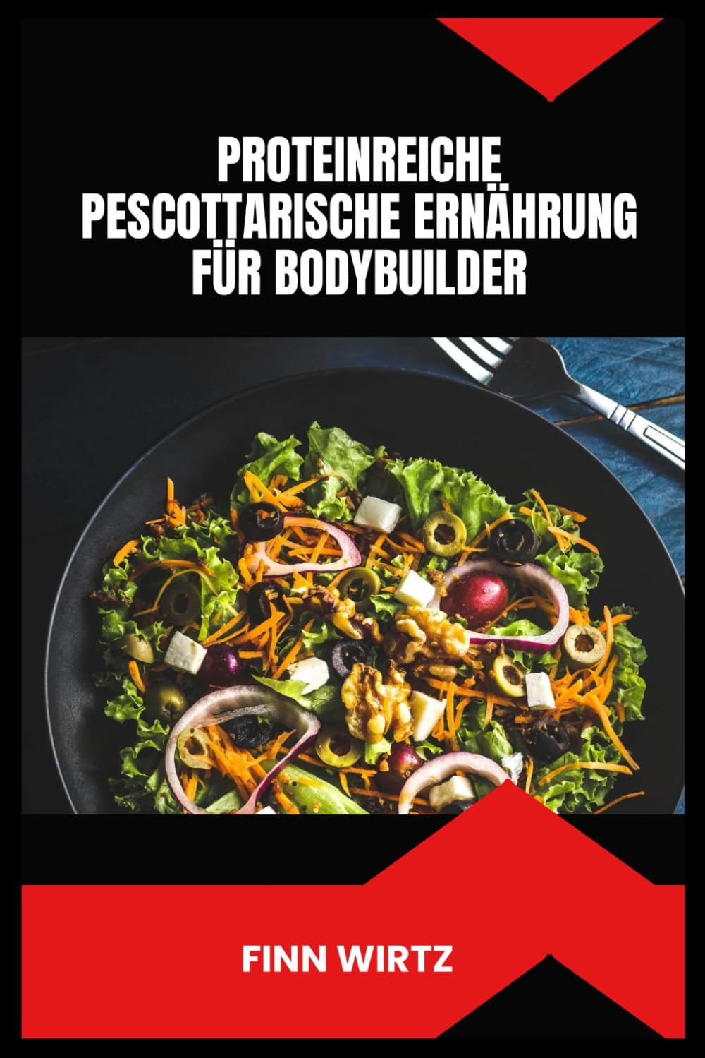 PROTEINREICHE PESCOTTARISCHE ERNÄHRUNG FÜR BODYBUILDER: Ein vollständiger Leitfaden zum Muskelaufbau und zur Verbesserung der Erholung mit Meeresfrüchten und pflanzlicher Ernährung