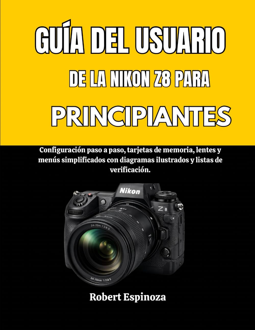 GUÍA DEL USUARIO DE LA NIKON Z8 PARA PRINCIPIANTES