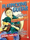 Flatpicking Guitar for the Complete Ignoramus! (Book & CD set)