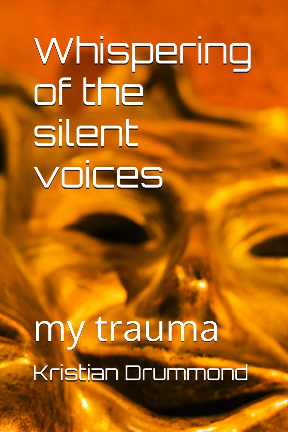 Whispering of the silent voices: my trauma