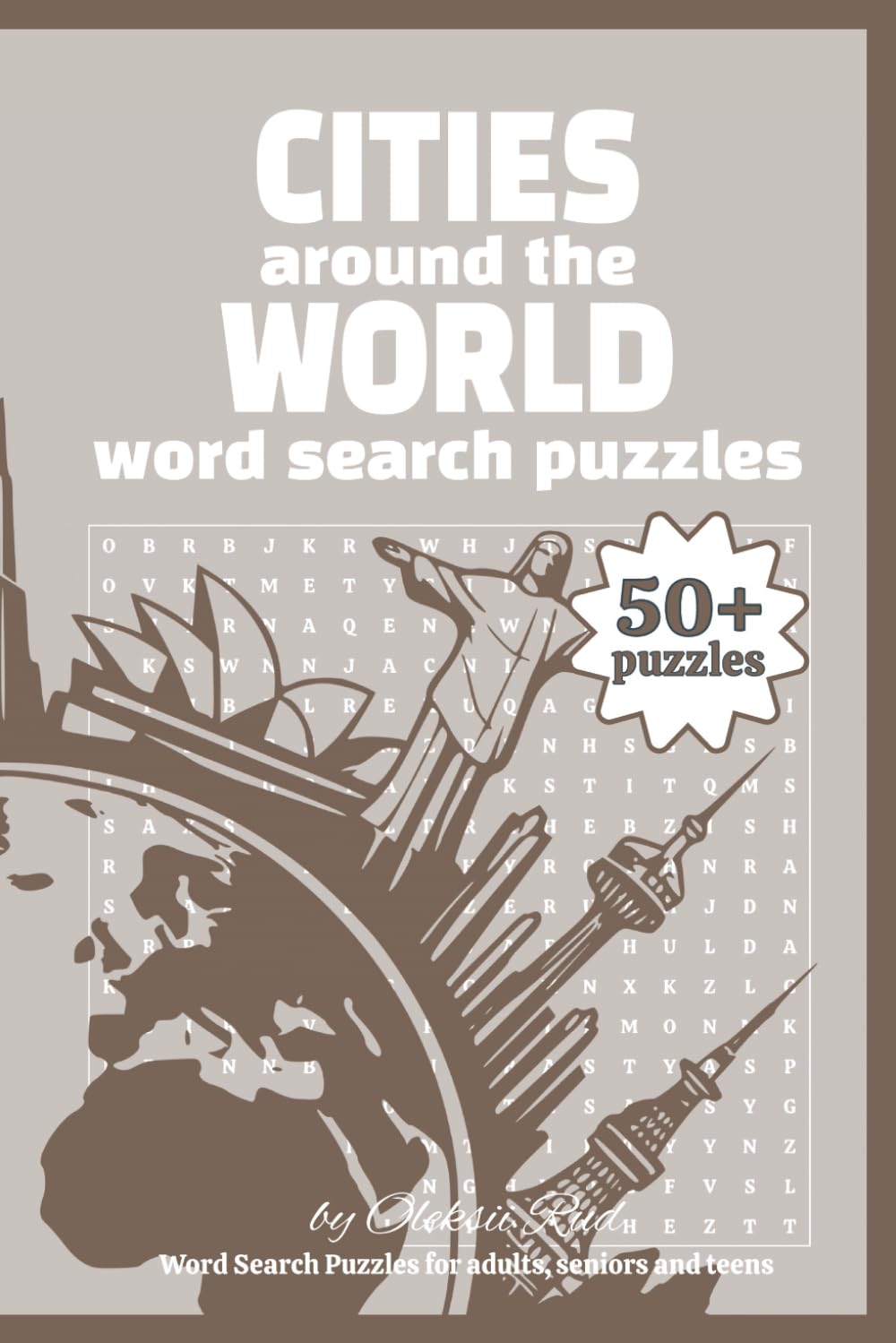 Cities Around the World Word Search Puzzles: Word Search Puzzles about Cities Around the World | Easy to Read Print | 6x9 inches |114 pages | 50+ puzzles | for Adults, Seniors and Teens