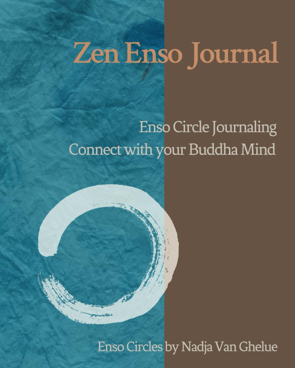 Zen Enso Journal: Enso Circle Journaling, Connect with your Buddha Mind