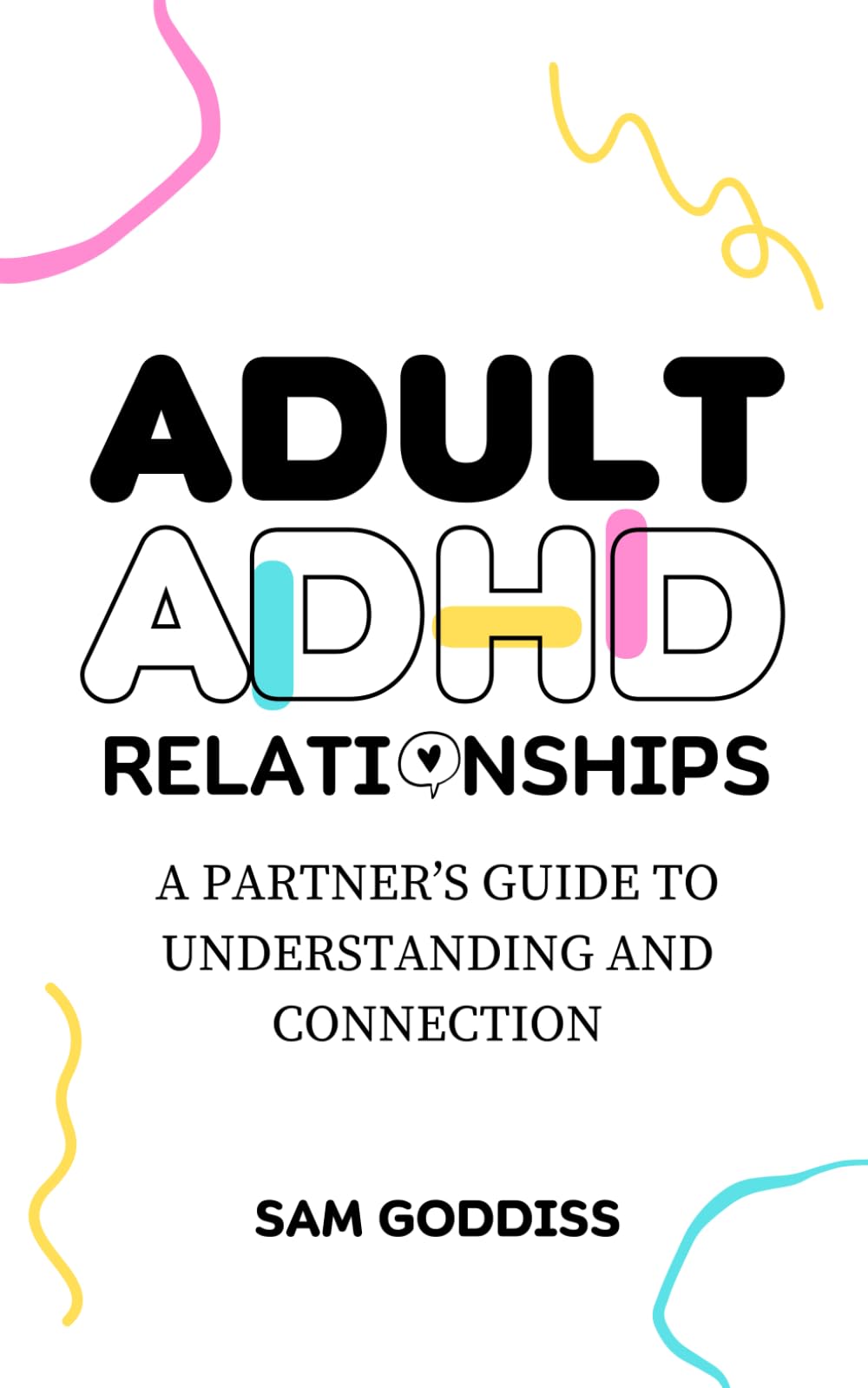 Adult ADHD Relationships: A Partner’s Guide to Understanding and Connection