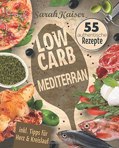 Herunterladen Low Carb Mediterran: Das italienische Kochbuch mit 55
authentischen Rezepten - Abnehmen mit herzgesu Bücher Unentgeltlich Herunterladen Low Carb Mediterran: Das italienische Kochbuch mit 55
authentischen Rezepten - Abnehmen mit herzgesu Bücher Unentgeltlich