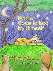 Benny Goes to Bed by Himself: Kids and Parents Beating Night Time Fears Together (Kids and Parents Overcoming Night time fears)