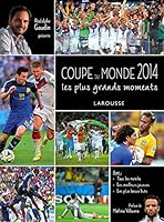 Coupe du monde 2014: Les plus grands moments 2035907977 Book Cover