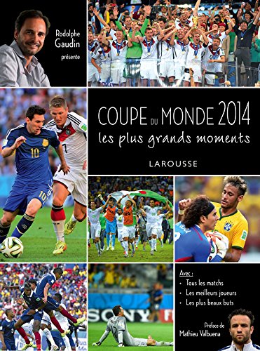Télécharger Coupe du Monde 2014 - Les plus grands moments PDF Ebook En Ligne