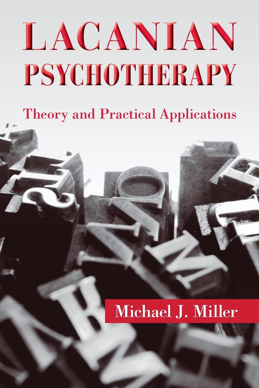 Lacanian Psychotherapy: Theory and Practical Applications