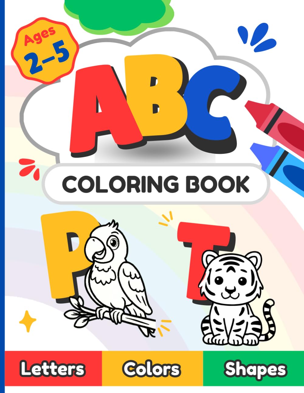 ABC Coloring Book: Color 70+ Pages of Engaging Pictures Animals, Vehicles, Fruits, Objects, Toys for Boys and Girls | Toddlers