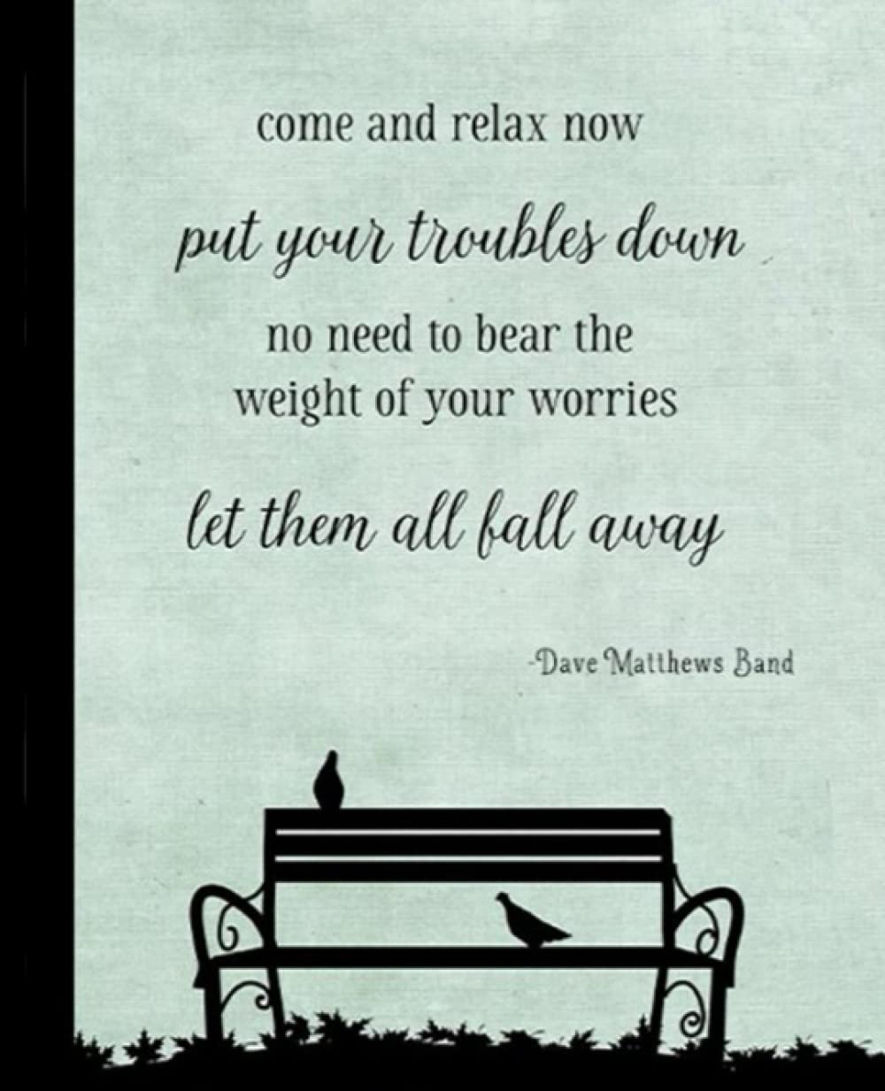 Dave Matthews Band Notebook/Journal:120 Blank-Lined Notebook/Journal feat. Lyrics from DMB most memorable songs on interior pages: Lyrics from hits ... "Ants Marching", "Granny", "#41", and more!