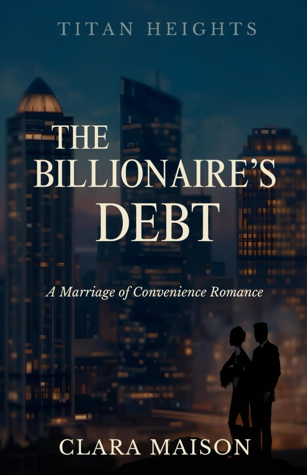The Billionaire’s Debt: A Marriage of Convenience Romance: 1 (Titan Heights)