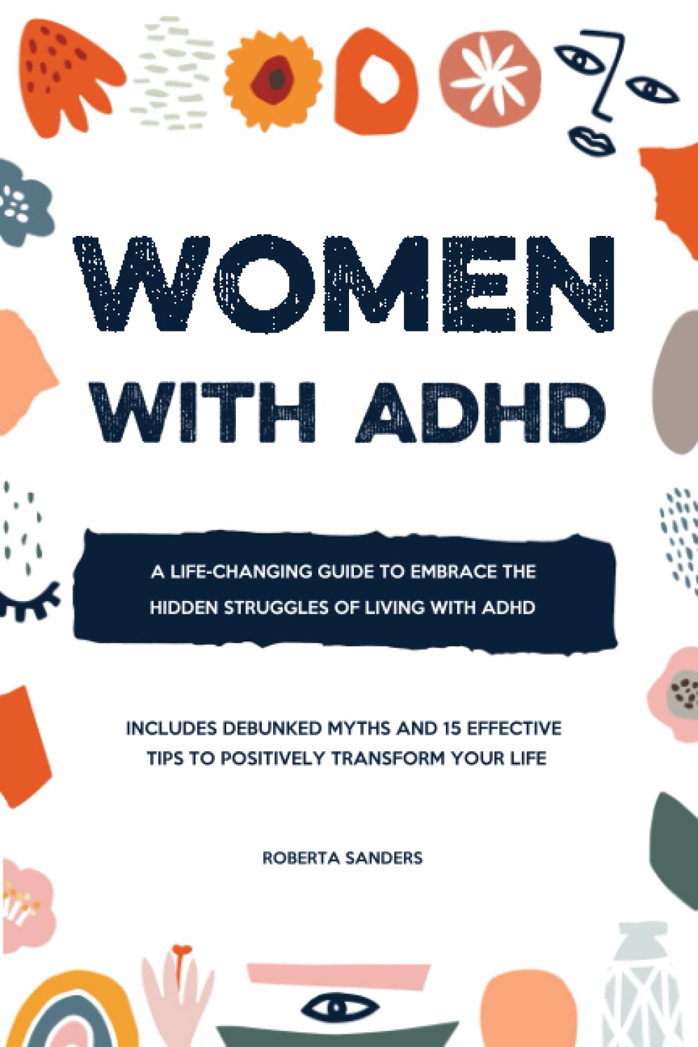 Women With ADHD: A Life-Changing Guide to Embrace the Hidden Struggles of Living with ADHD – Includes Debunked Myths and 15 Effective Tips to Positively Transform Your Life thumbnail