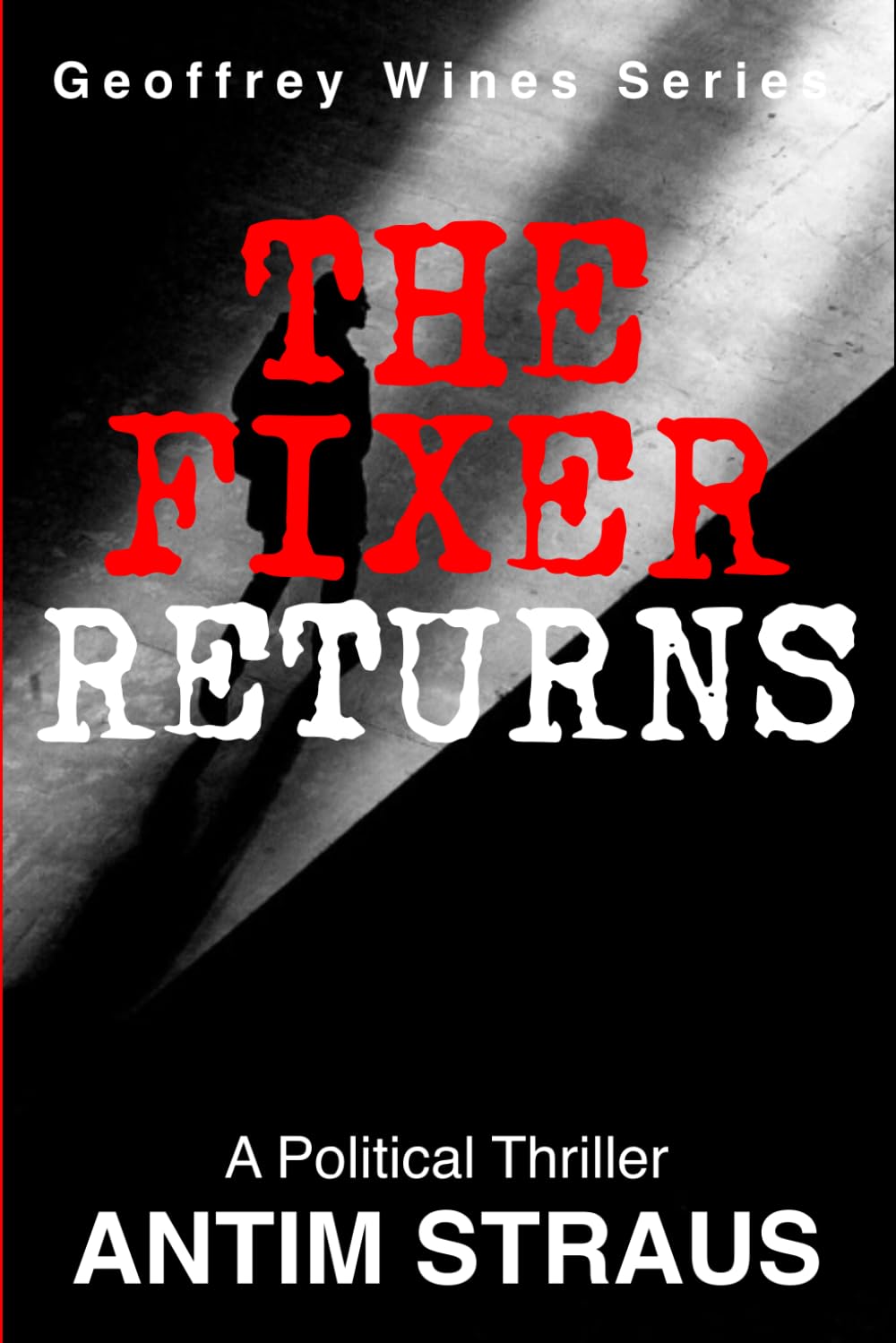 The Fixer Returns: A Political Thriller (Geoffrey Wines Series)