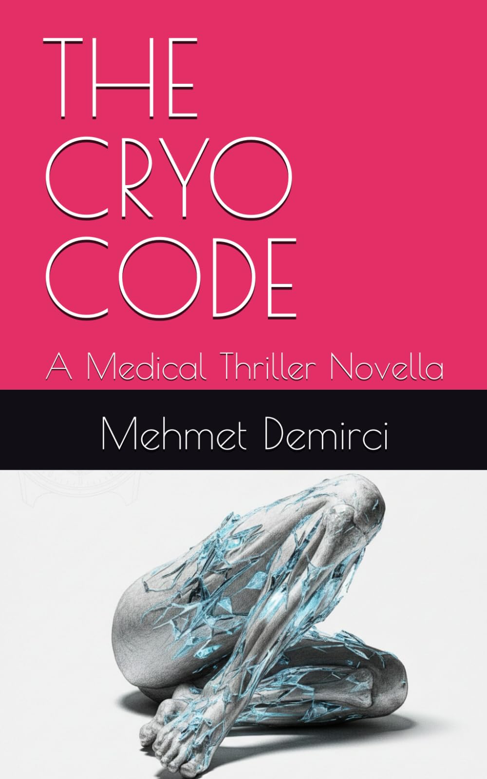 THE CRYO CODE: A Medical Thriller Novella