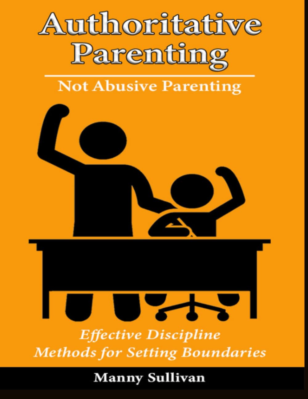 Authoritative Parenting, Not Abusive Parenting: Effective Discipline Methods for Setting Boundaries