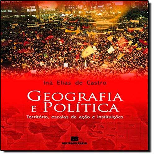 Geografia e política: território, escalas de ação e instituições