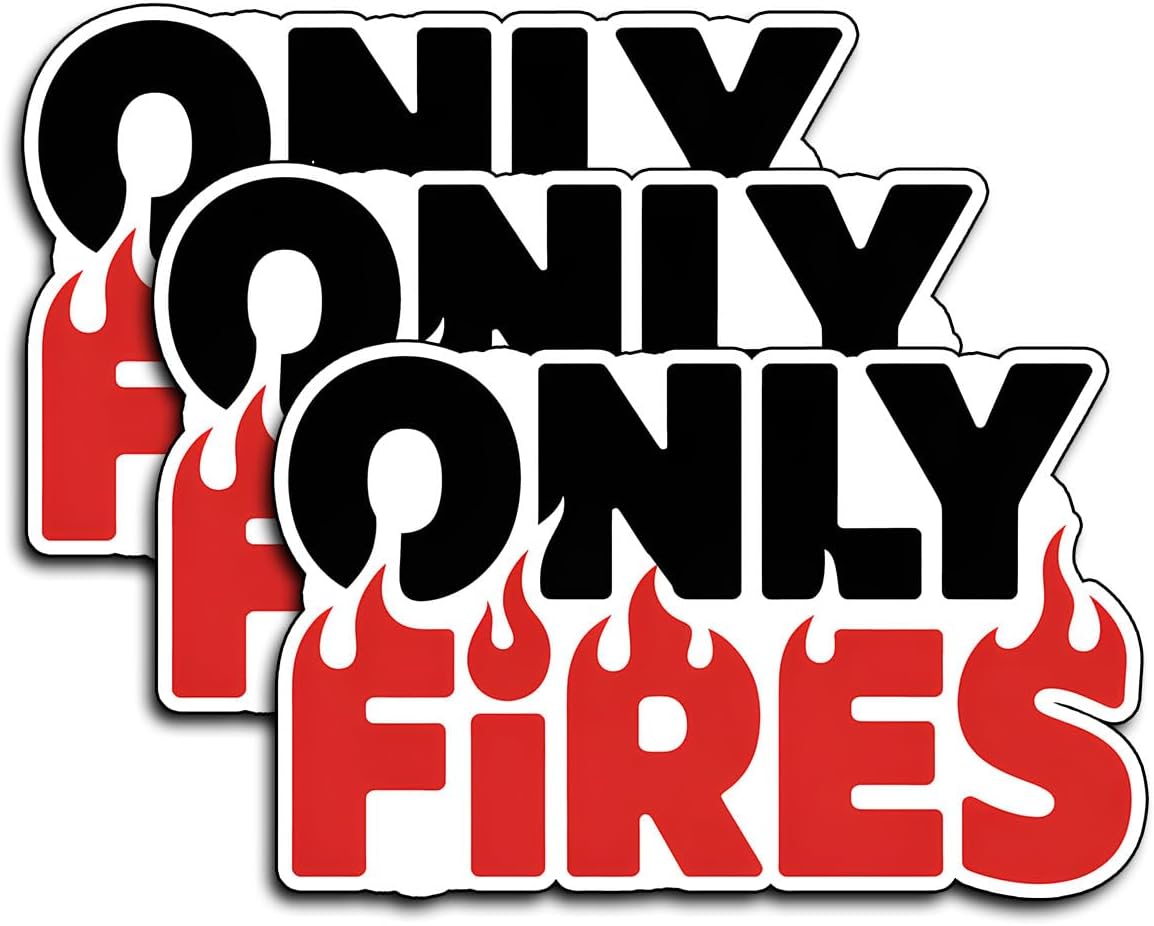 (3Pcs) Only Fires Stickers Funny Sarcastic Quote Humor Motivational Inspirational Gifts Waterproof Vinyl Decals for Kindle Water Bottle Bumper Car Hard Hat Phone Laptop 3x2