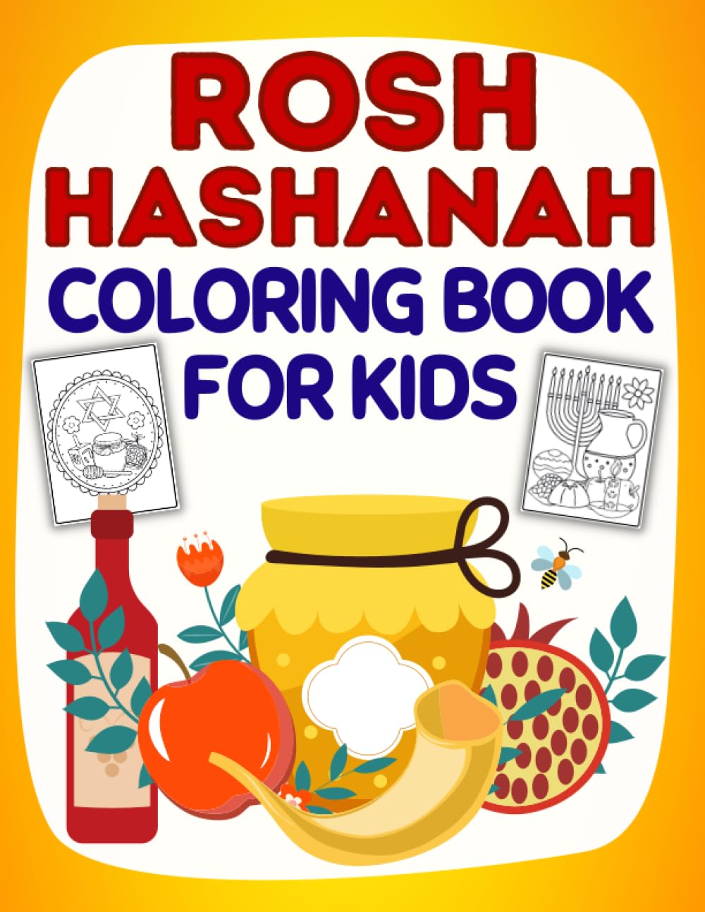 Rosh Hashanah Coloring Book For Kids: Cute and Easy Rosh Hashanah Holiday Coloring Book for Kids Ages 4-8 | Rosh Hashanah, Shana Tova Gift for Jewish Children | Coloring Book for Ages 4-8