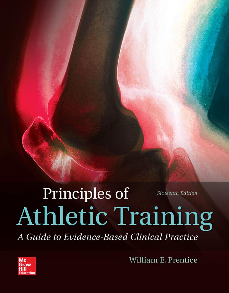 Principles of Athletic Training: A Guide to Evidence-Based Clinical Practice (B&B PHYSICAL EDUCATION)