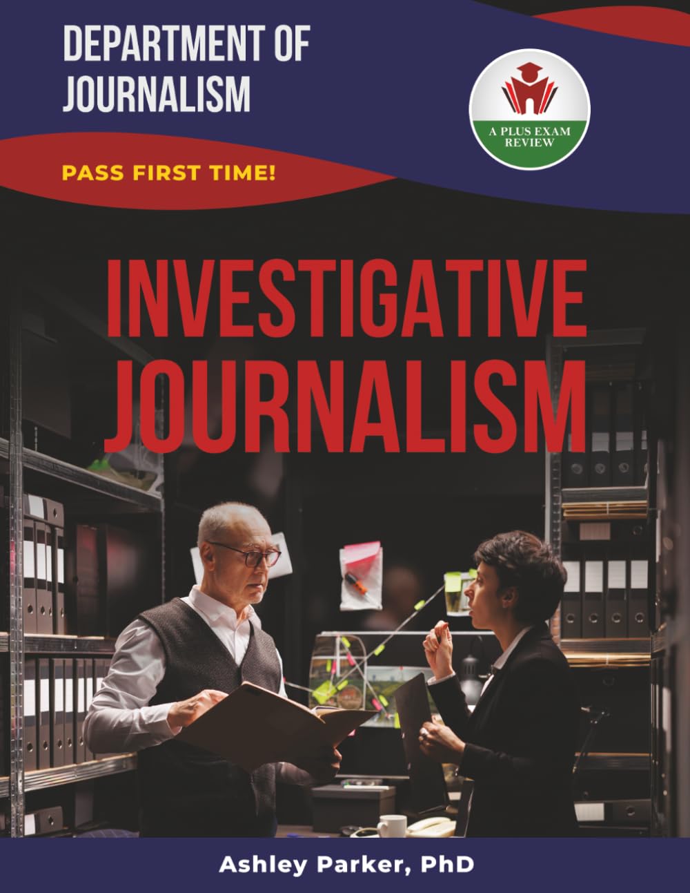 INVESTIGATIVE JOURNALISM EXIT EXAM PREP
