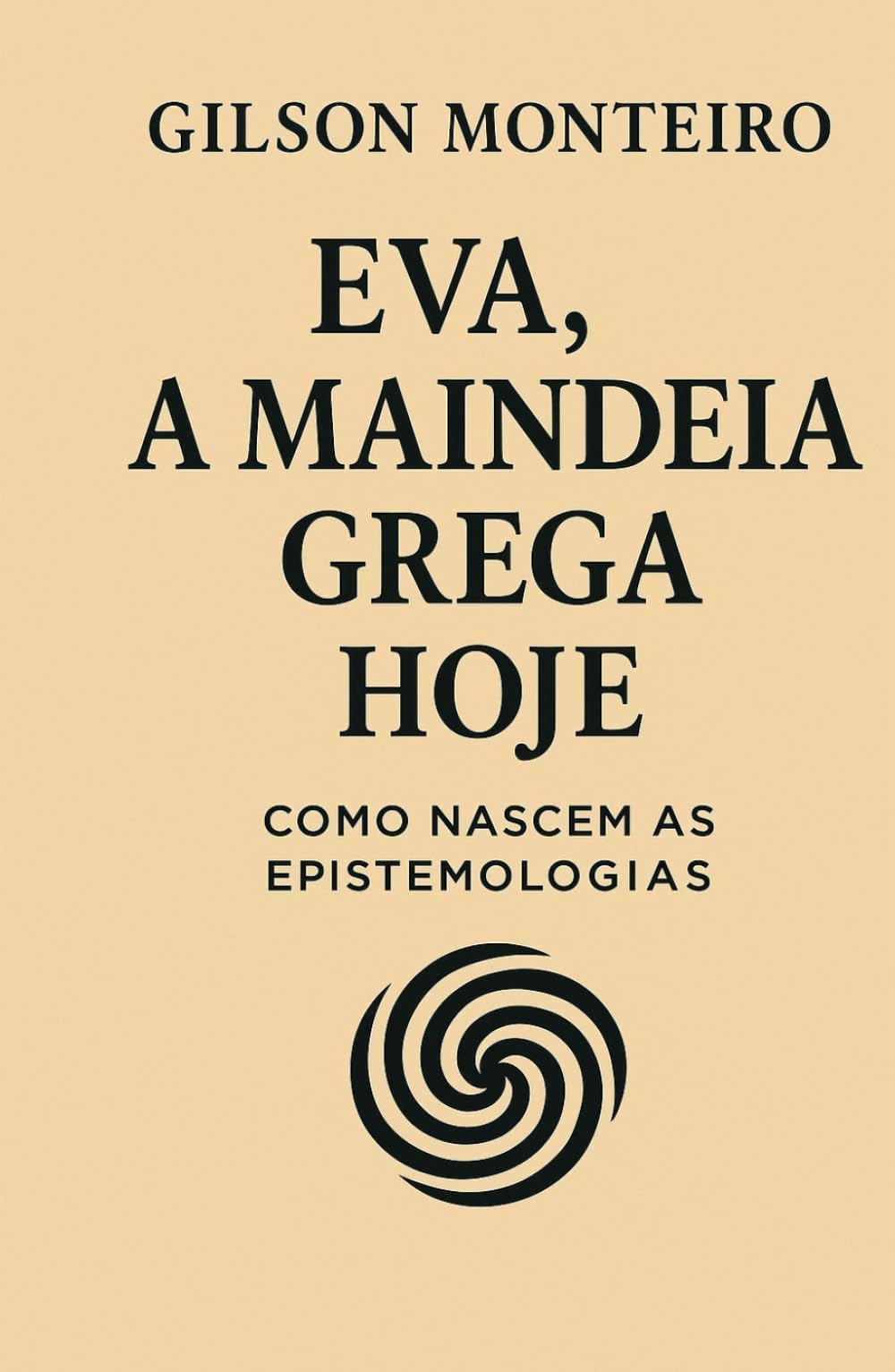 EVA, la Maindeia griega hoy: Cómo nacen las epistemologías (Tridecalogia EVA)