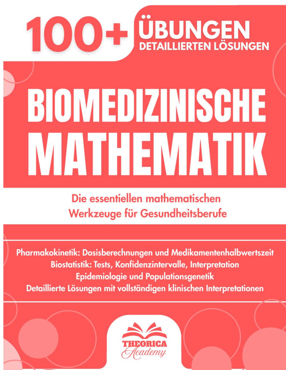Biomedizinische Mathematik: 100+ Übungen mit Klinischen und Biologischen Anwendungen